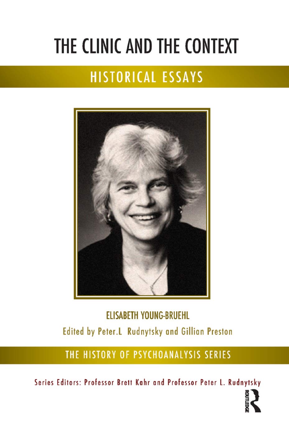The Clinic and the Context: Historical Essays (The History of Psychoanalysis Series) Medicine
