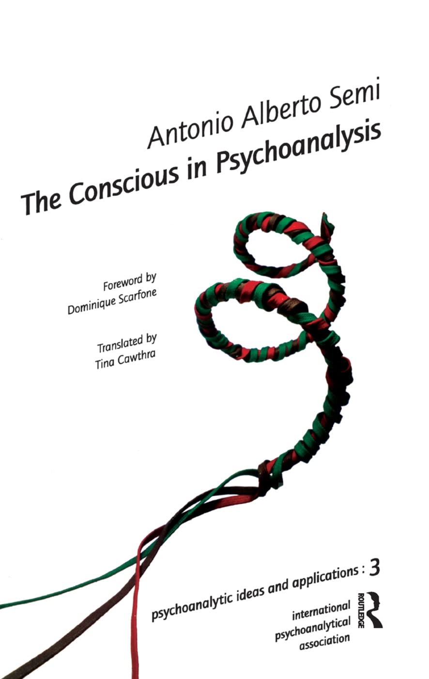 The Conscious in Psychoanalysis (International Psychoanalytical Association Psychoanalytic Id) Medicine