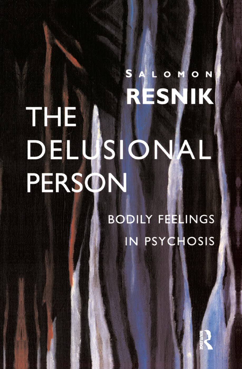 The Delusional Person: Bodily Feelings in Psychosis Medicine
