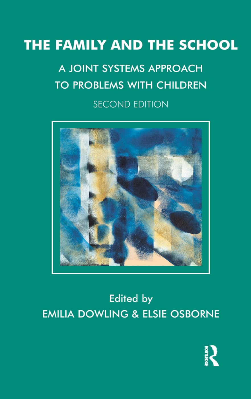 The Family and the School: A Joint Systems Approach to Problems with Children Partnership & Love