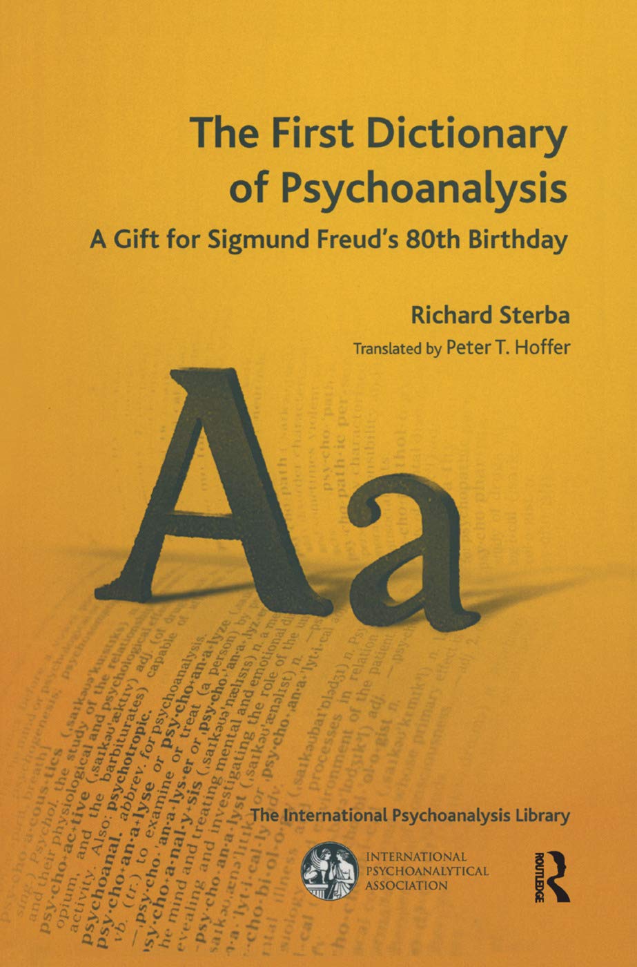 The First Dictionary of Psychoanalysis: A Gift for Sigmund Freud's 80th Birthday (International Psychoanalytical Association International Psy) Medicine