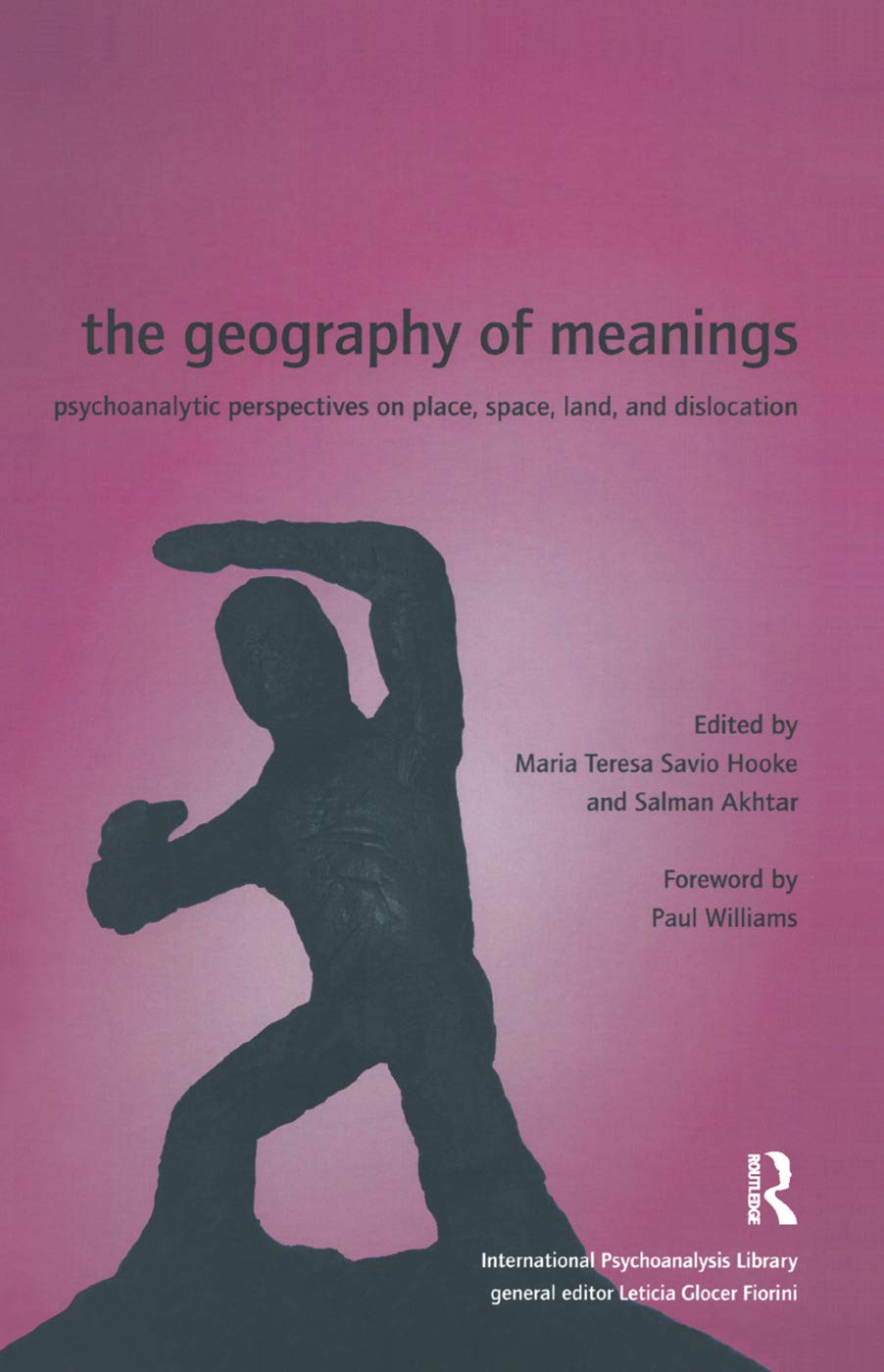The Geography of Meanings: Psychoanalytic Perspectives on Place, Space, Land, and Dislocation (International Psychoanalytical Association International Psy) Medicine