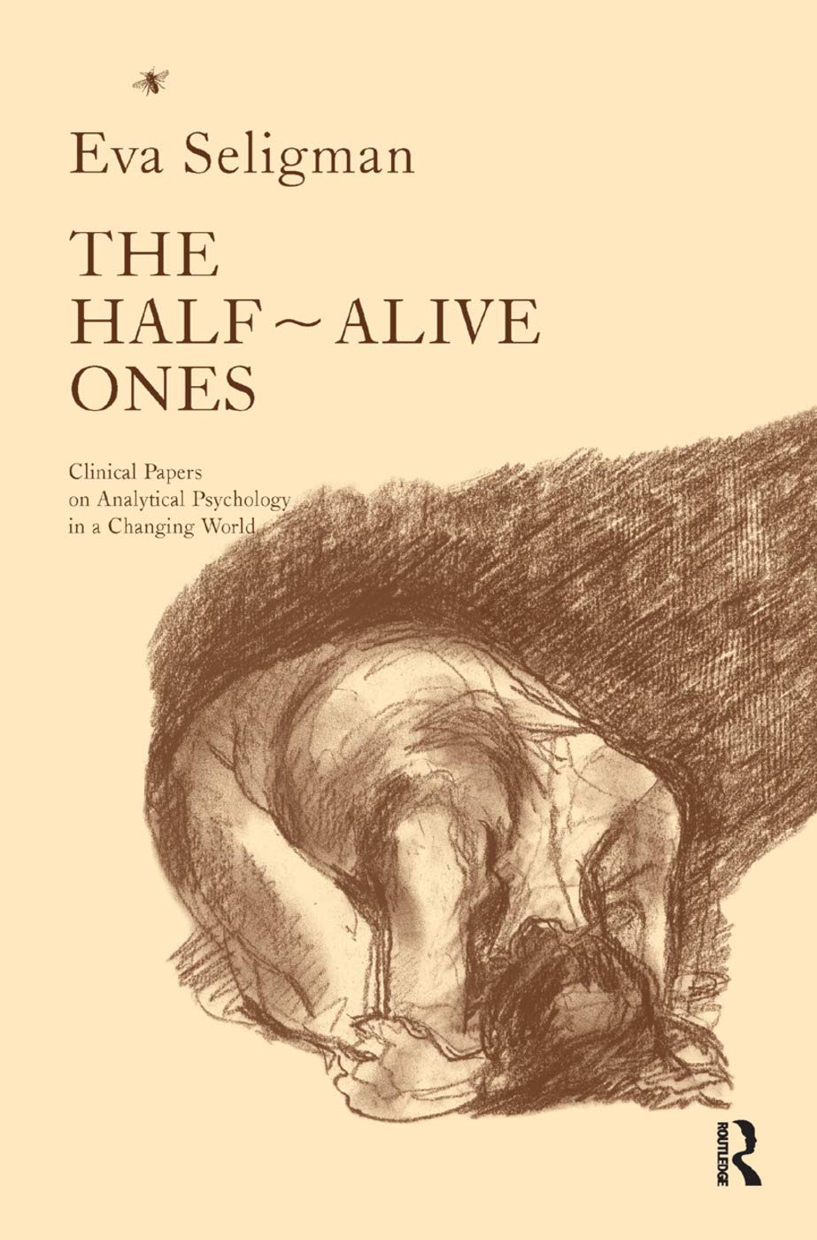 The Half-Alive Ones: Clinical Papers on Analytical Psychology in a Changing World Medicine