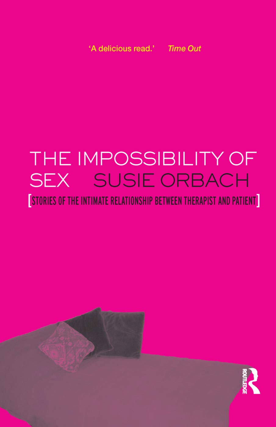 The Impossibility of Sex: Stories of the Intimate Relationship between Therapist and Client Business, Finance & Career