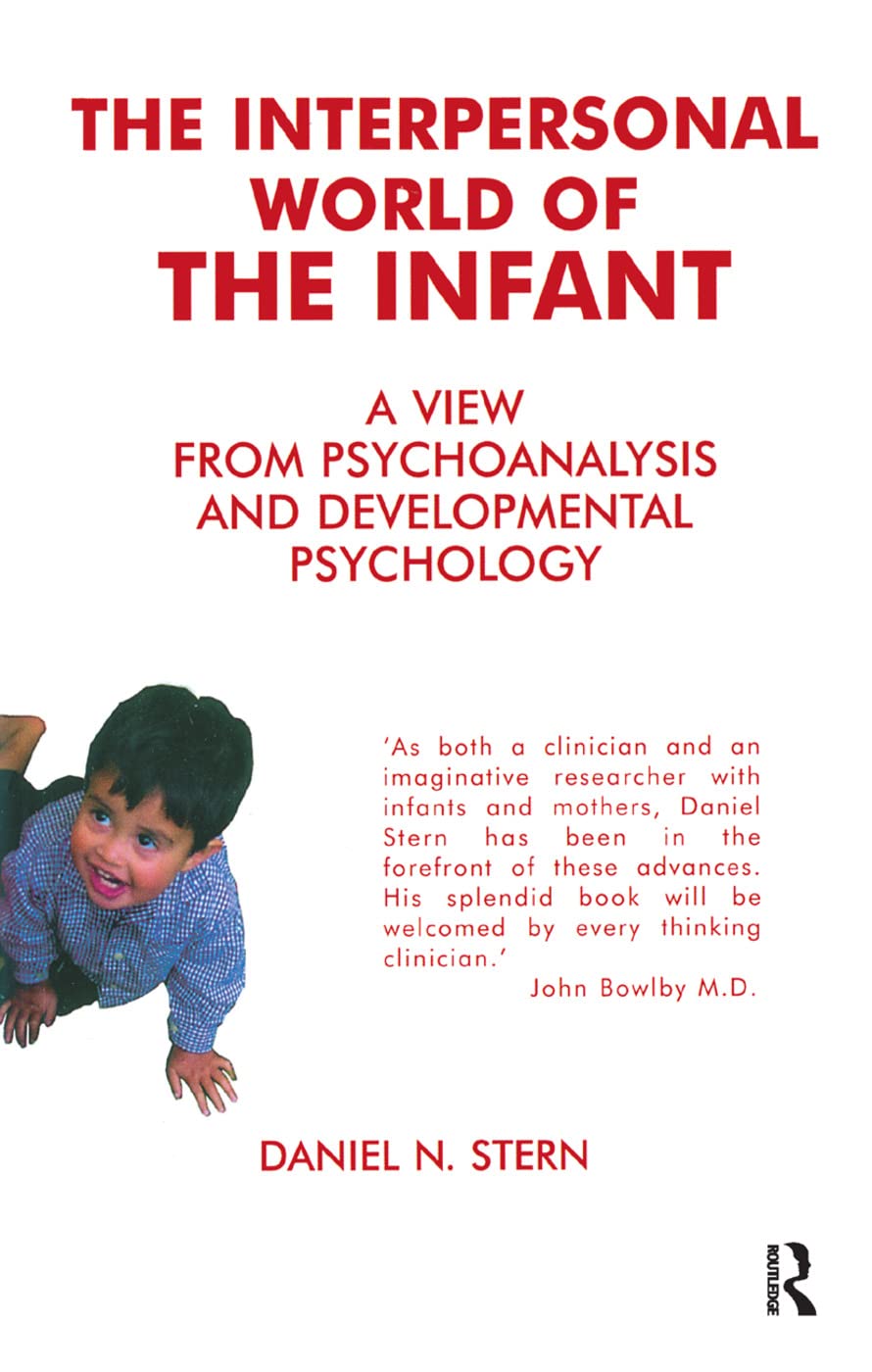 The Interpersonal World of the Infant: A View from Psychoanalysis and Developmental Psychology Books