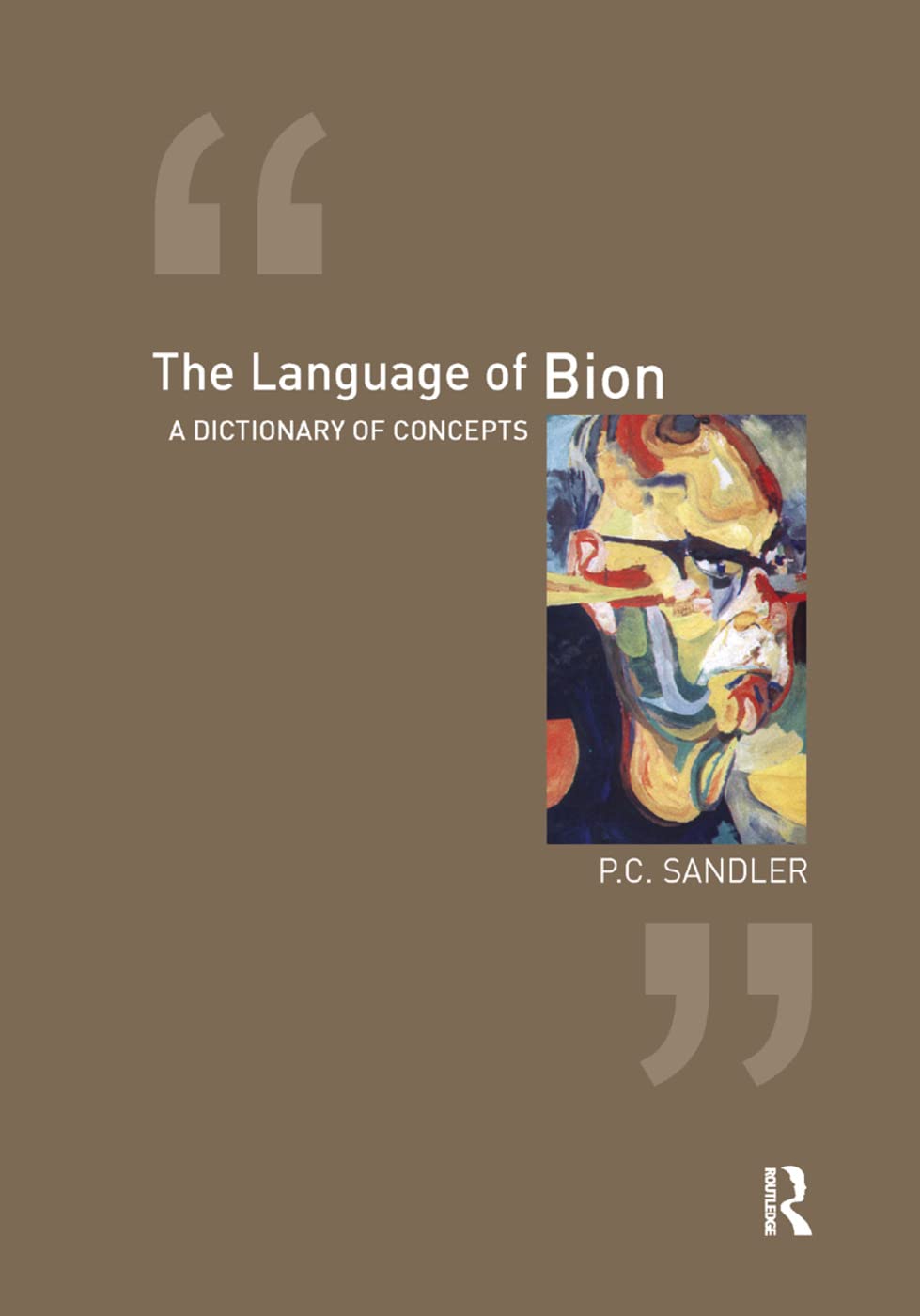 The Language of Bion: A Dictionary of Concepts Medicine