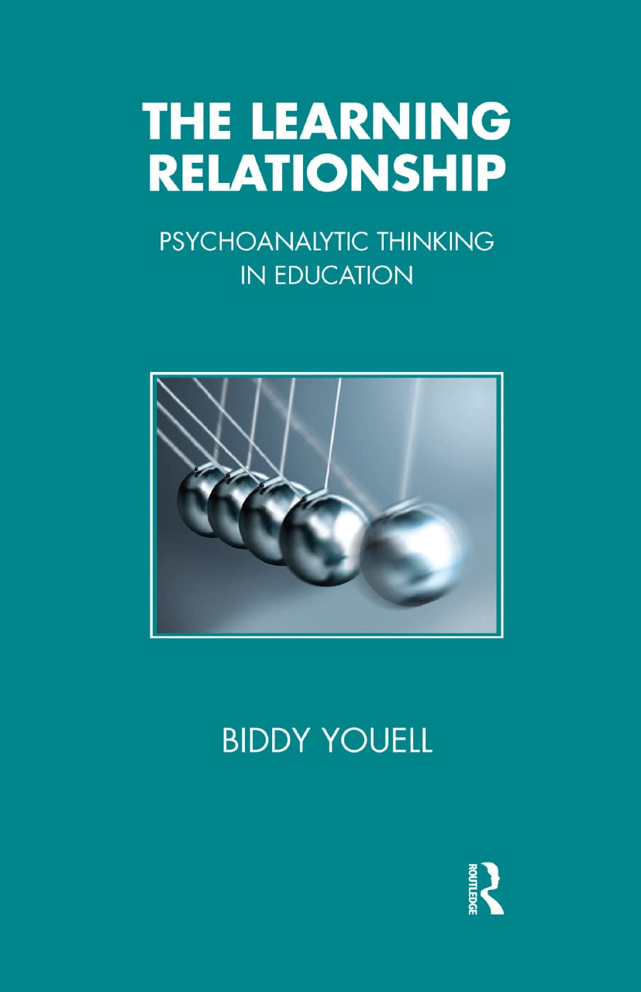 The Learning Relationship: Psychoanalytic Thinking in Education (Tavistock Clinic) Medicine