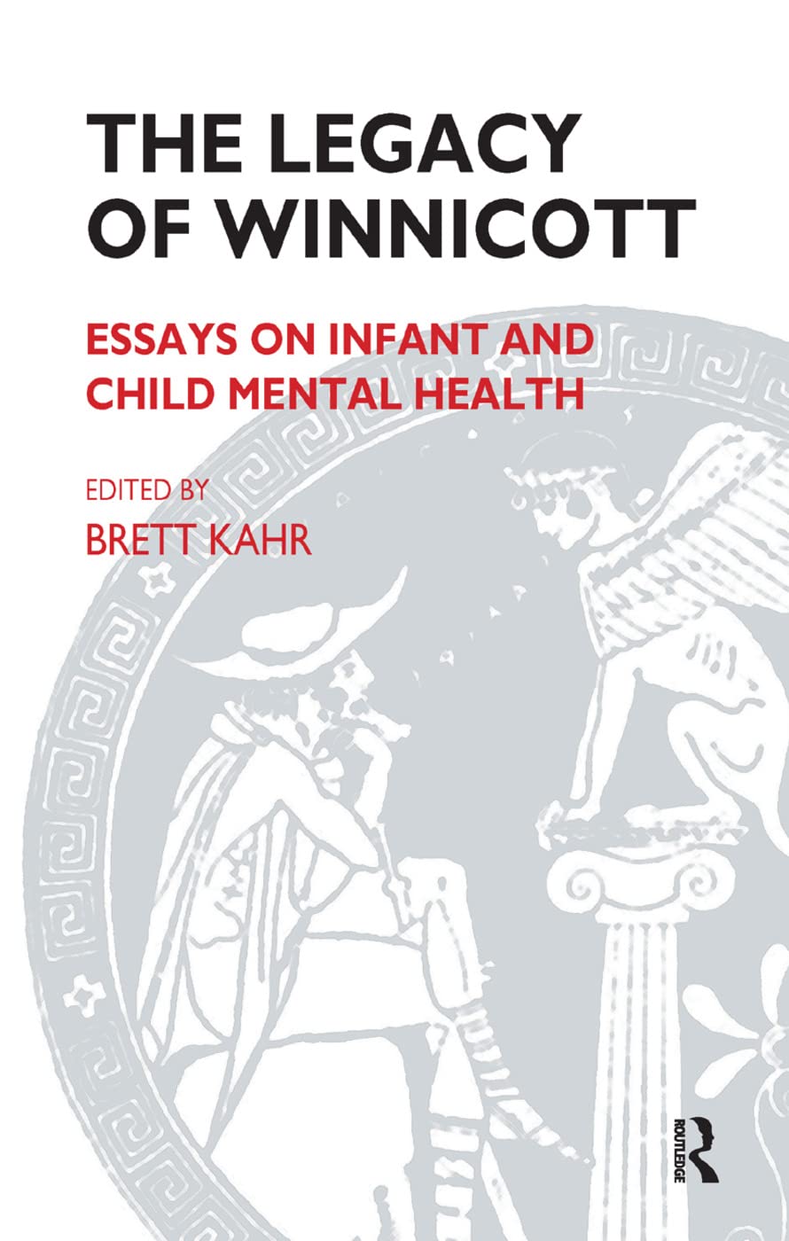 The Legacy of Winnicott: Essays on Infant and Child Mental Health Medicine