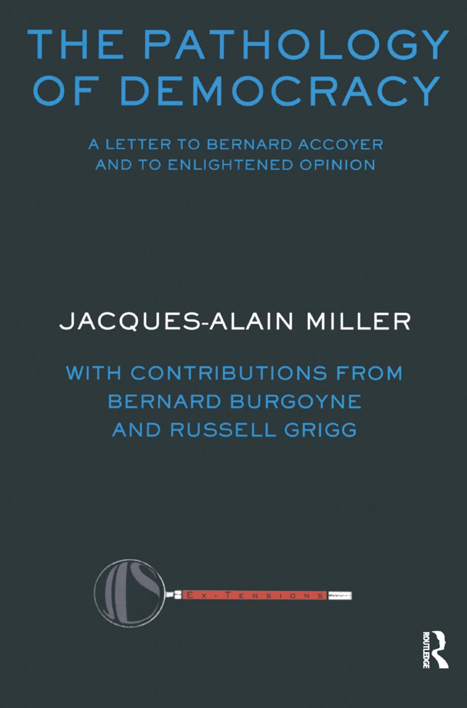 The Pathology of Democracy: A Letter to Bernard Accoyer and to Enlightened Opinion - JLS Supplement (Ex-tensions) Medicine