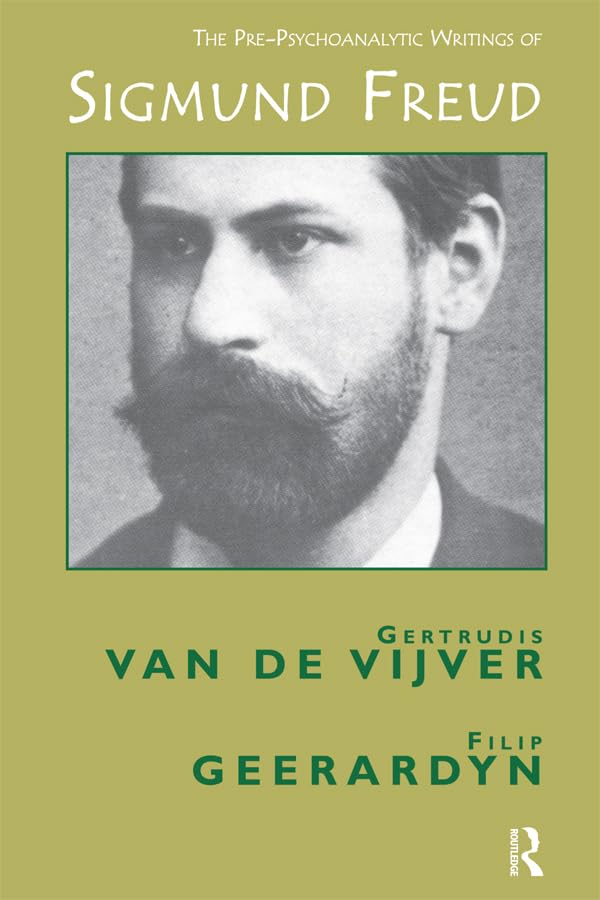 The Pre-Psychoanalytic Writings of Sigmund Freud Medicine