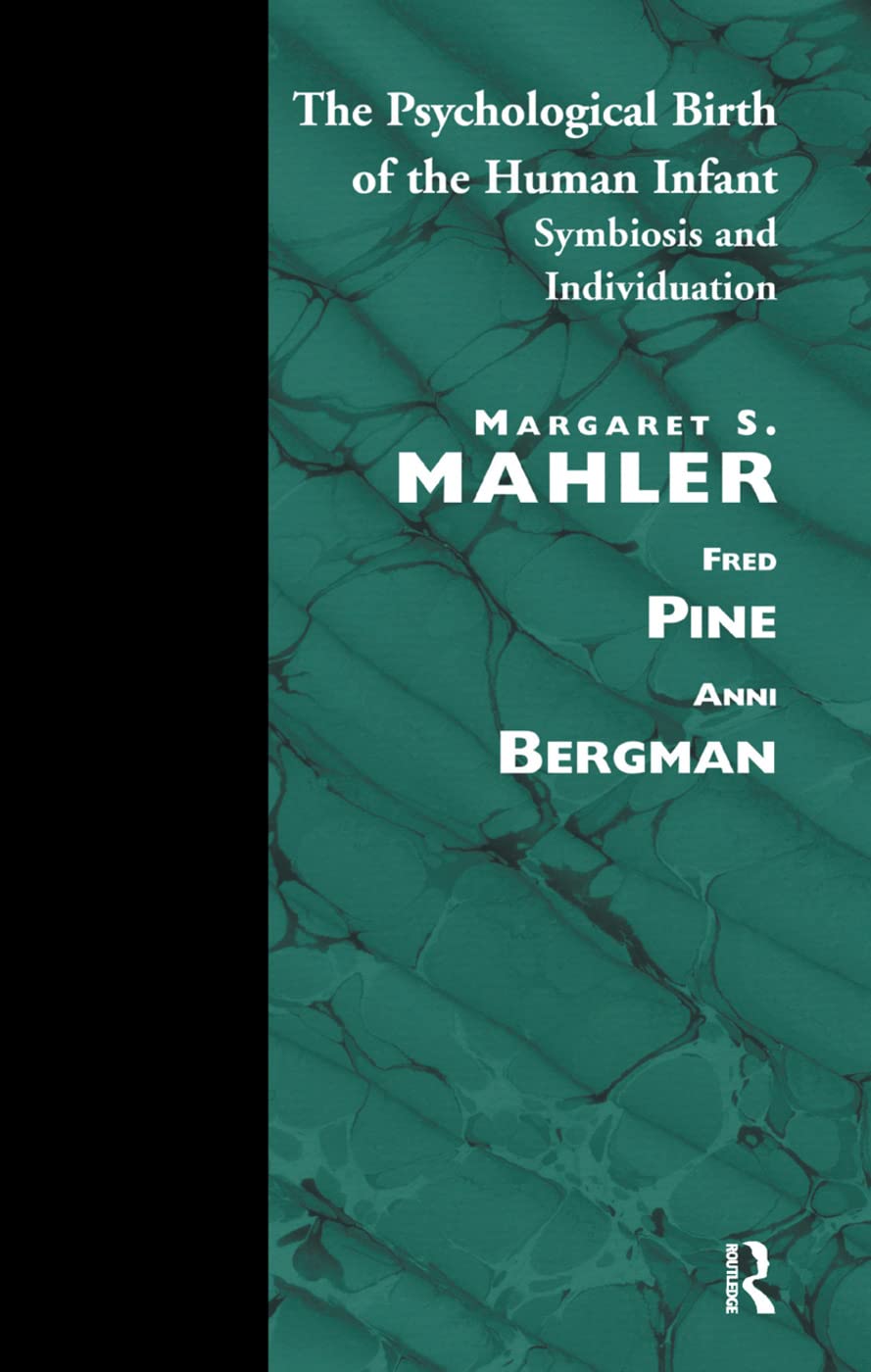 The Psychological Birth of the Human Infant: Symbiosis and Individuation (Maresfield Library) Medicine