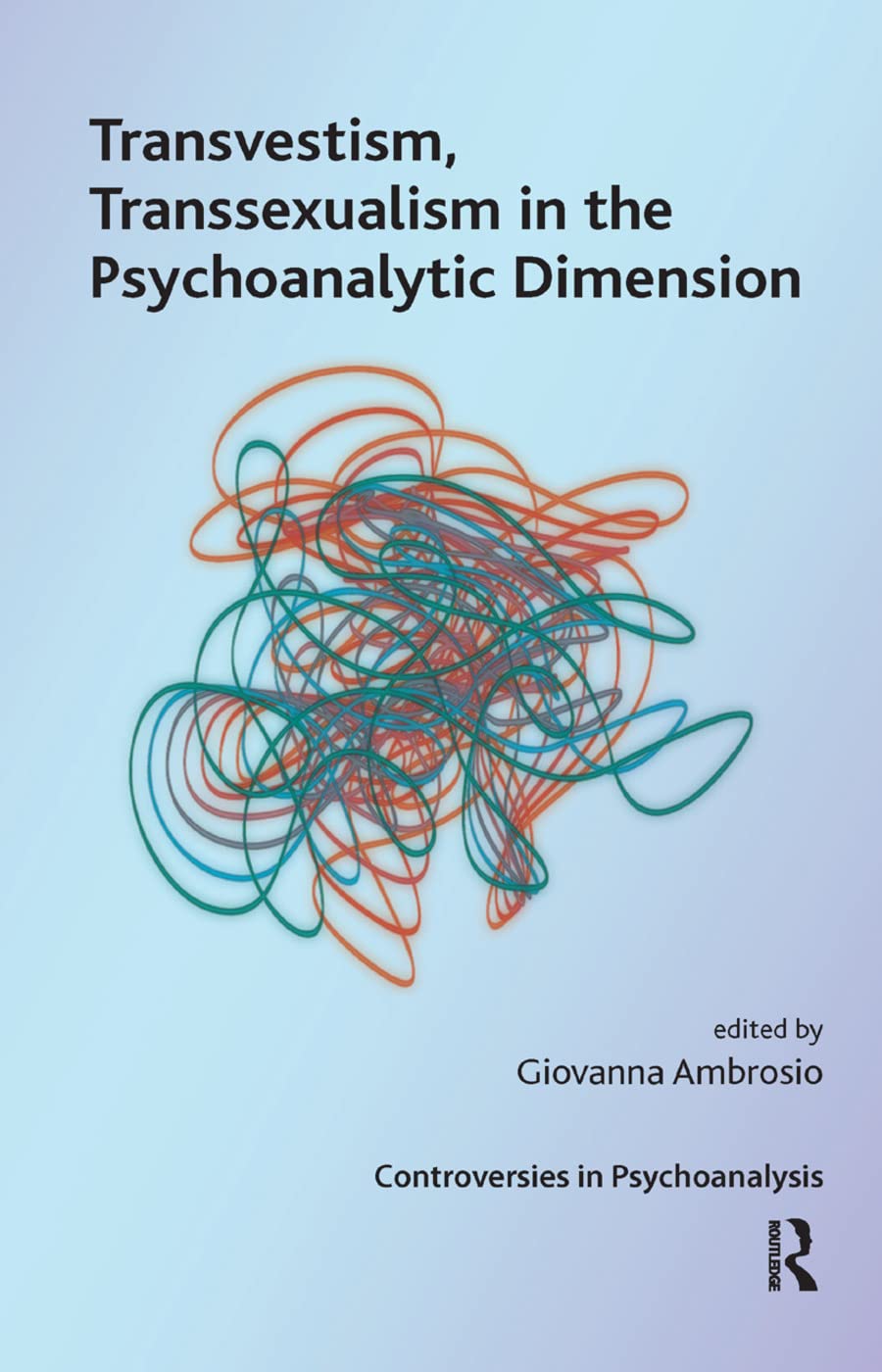 Transvestism, Transsexualism in the Psychoanalytic Dimension Books