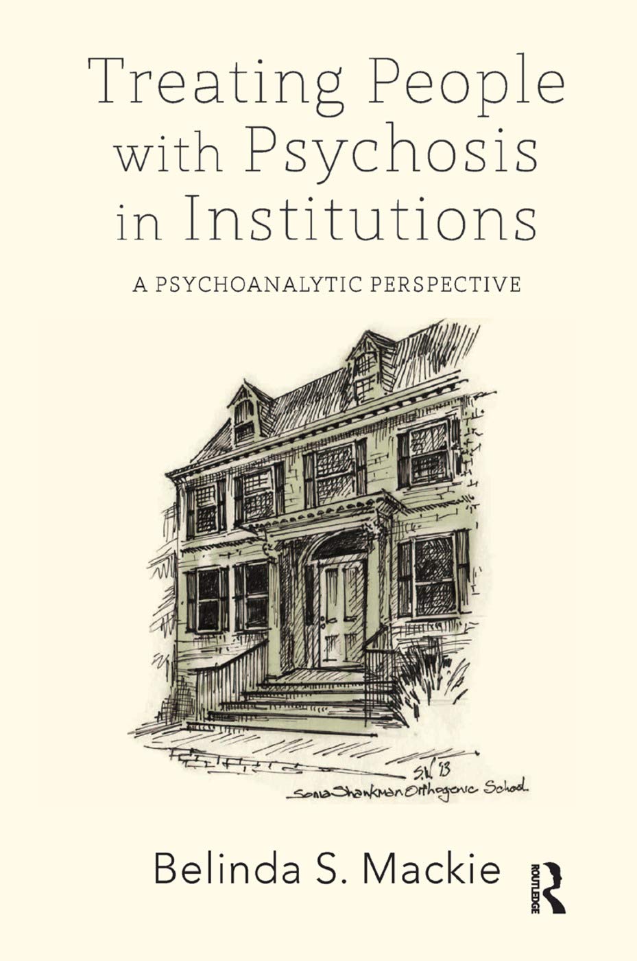 Treating People with Psychosis in Institutions: A Psychoanalytic Perspective Medicine
