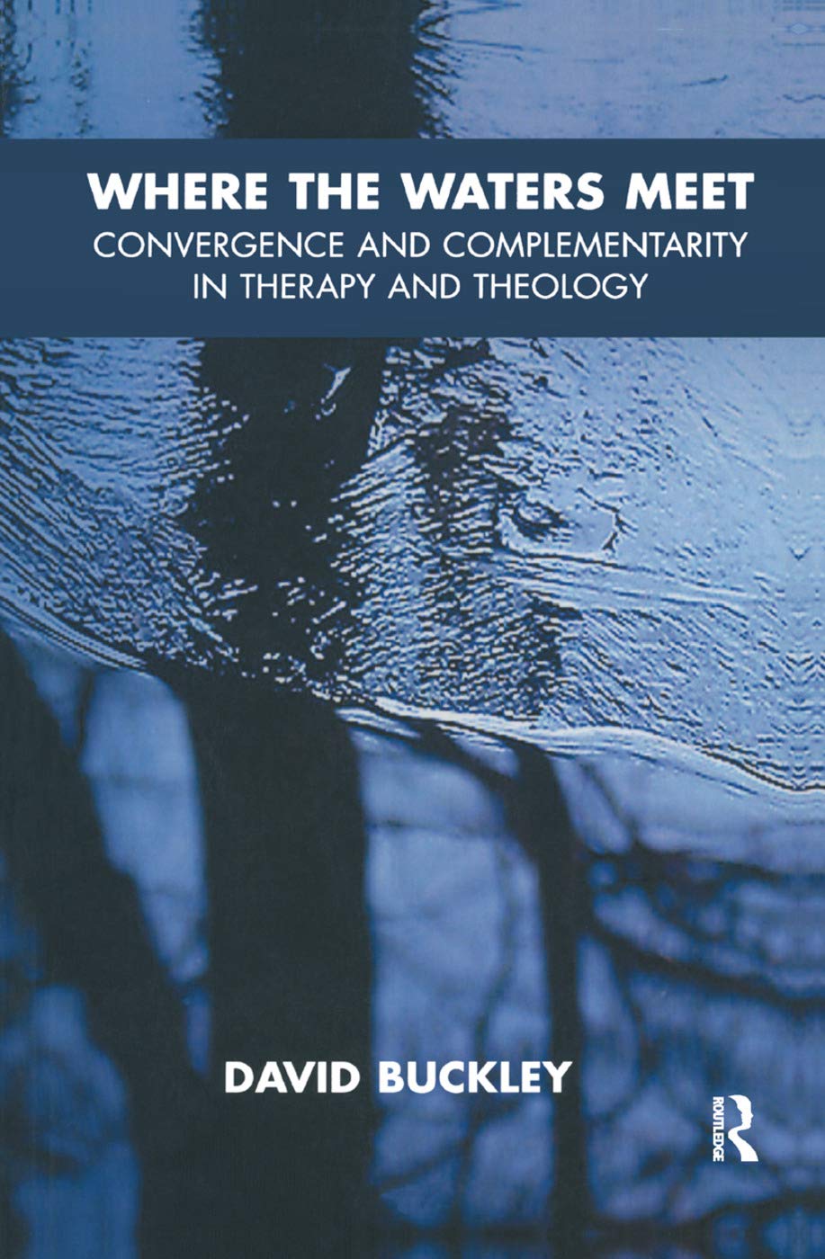 Where the Waters Meet: Convergence and Complementarity in Therapy and Theology Medicine