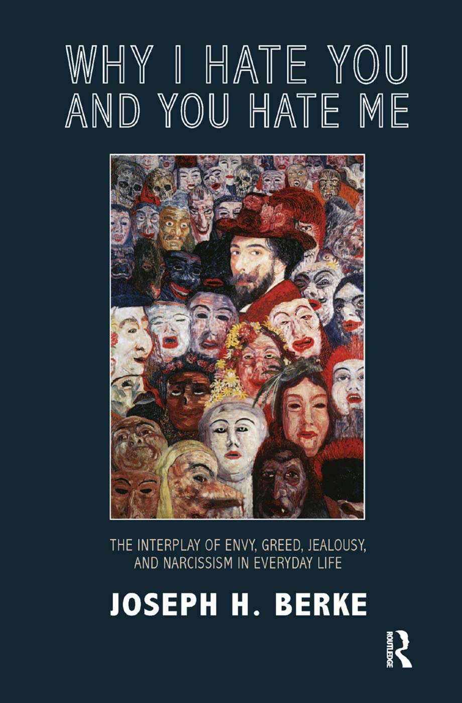 Why I Hate You and You Hate Me: The Interplay of Envy, Greed, Jealousy and Narcissism in Everyday Life Medicine