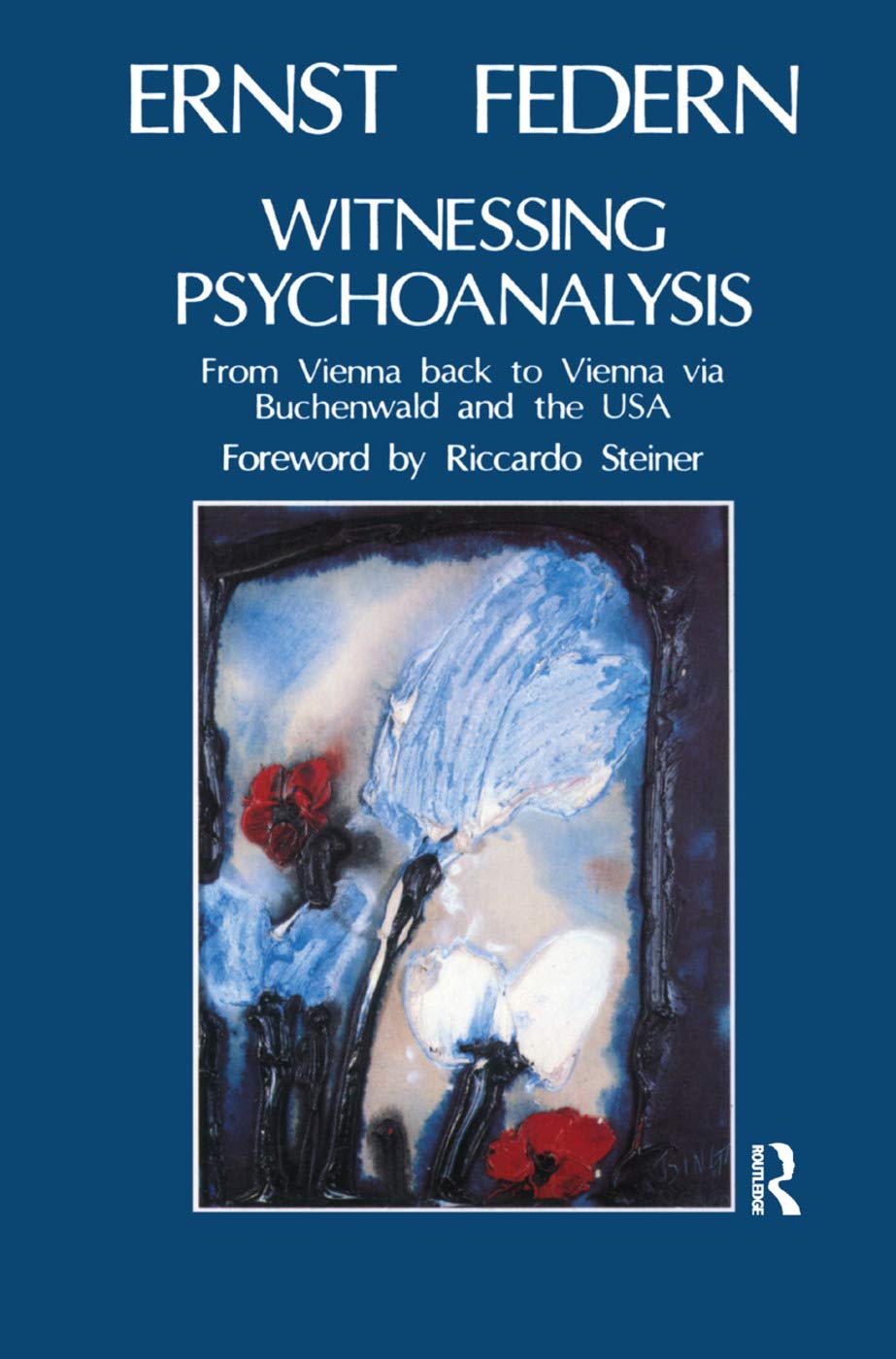Witnessing Psychoanalysis: From Vienna back to Vienna via Buchenwald and the USA Medicine