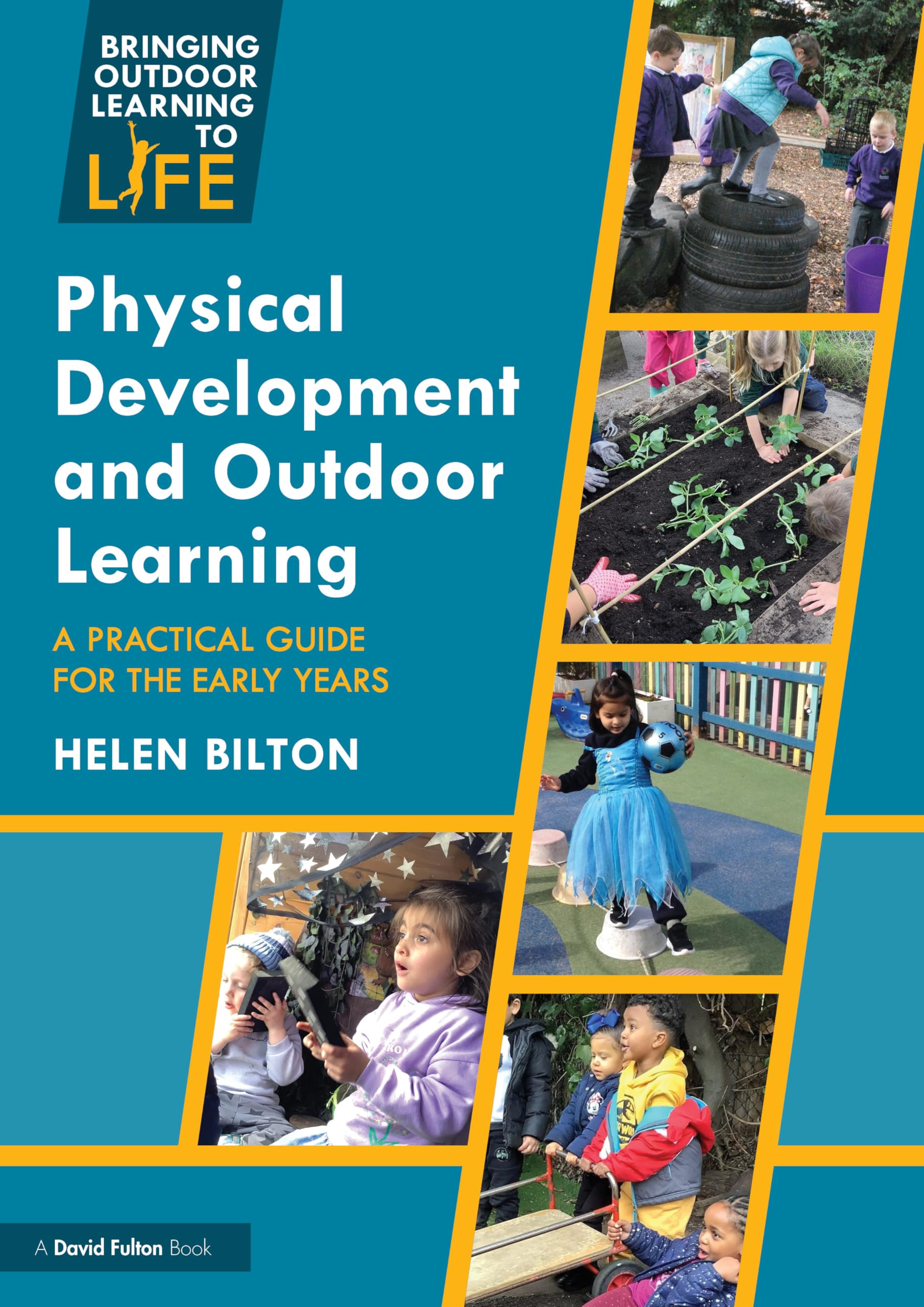 Physical Development and Outdoor Learning: A Practical Guide for the Early Years (Bringing Outdoor Learning to Life) Education & Training