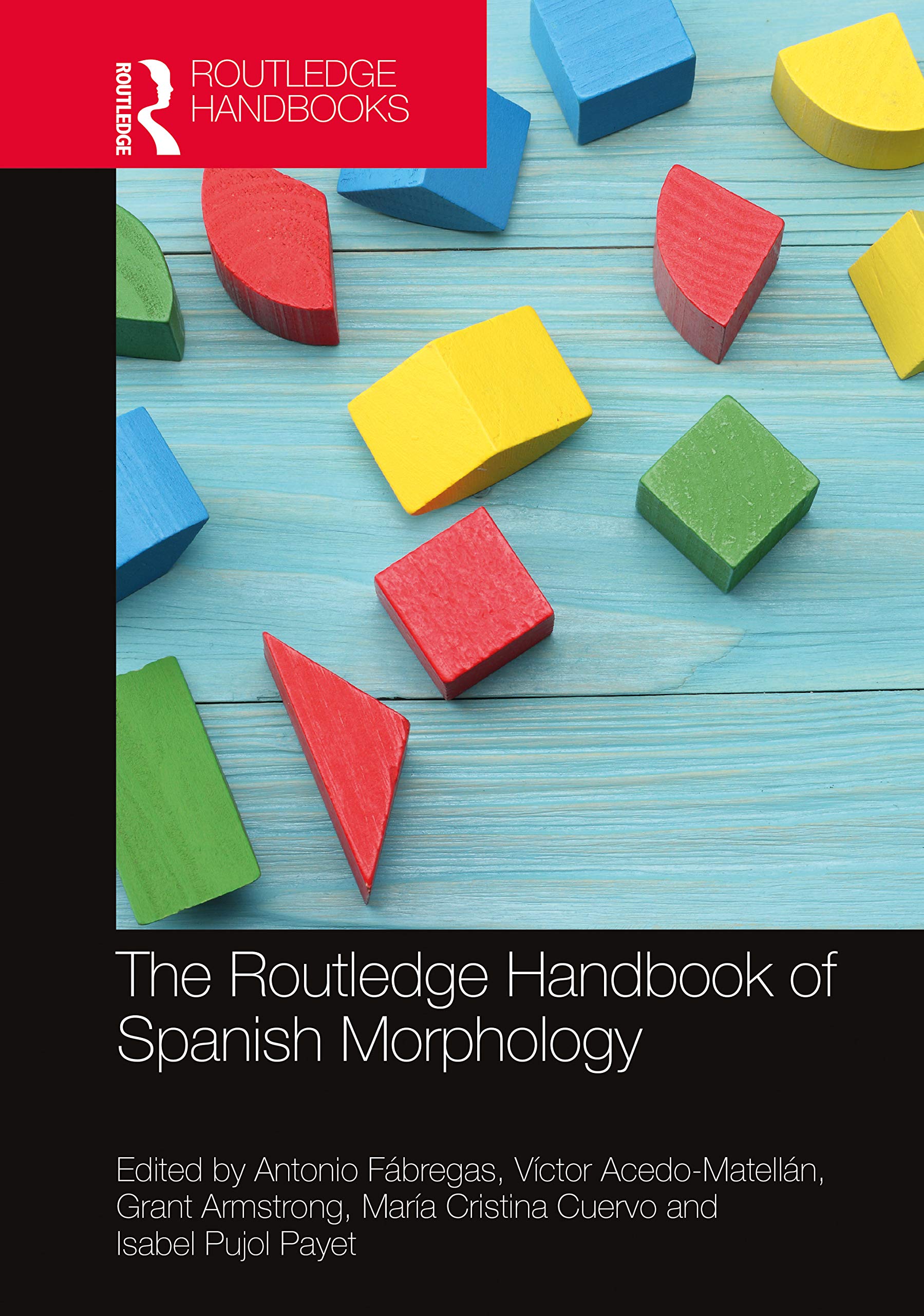 The Routledge Handbook of Spanish Morphology (Routledge Spanish Language Handbooks) Media & Communication