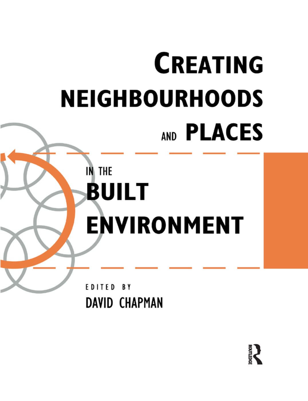 Creating Neighbourhoods and Places in the Built Environment Social Sciences