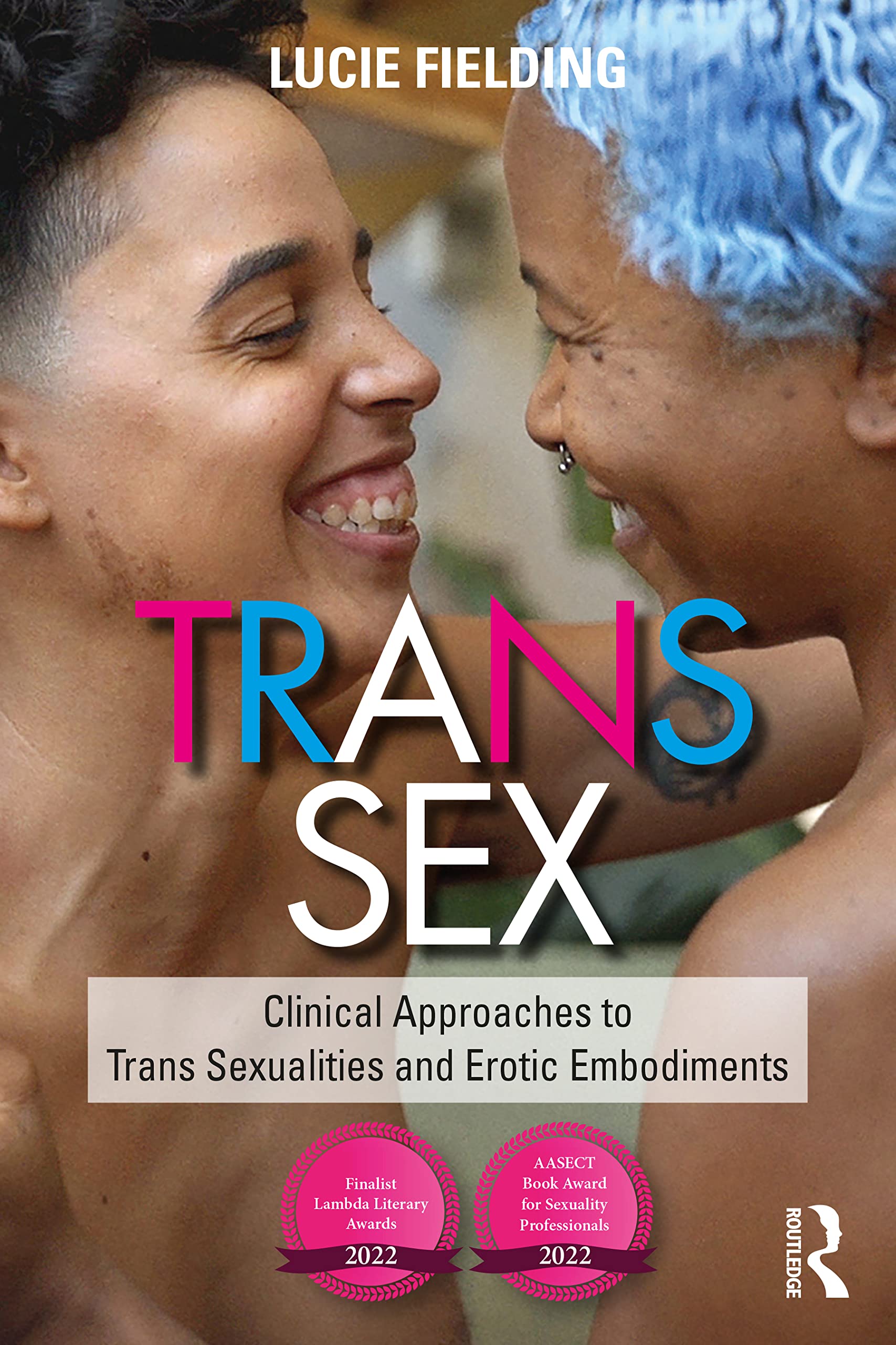 Trans Sex: Clinical Approaches to Trans Sexualities and Erotic Embodiments Medicine