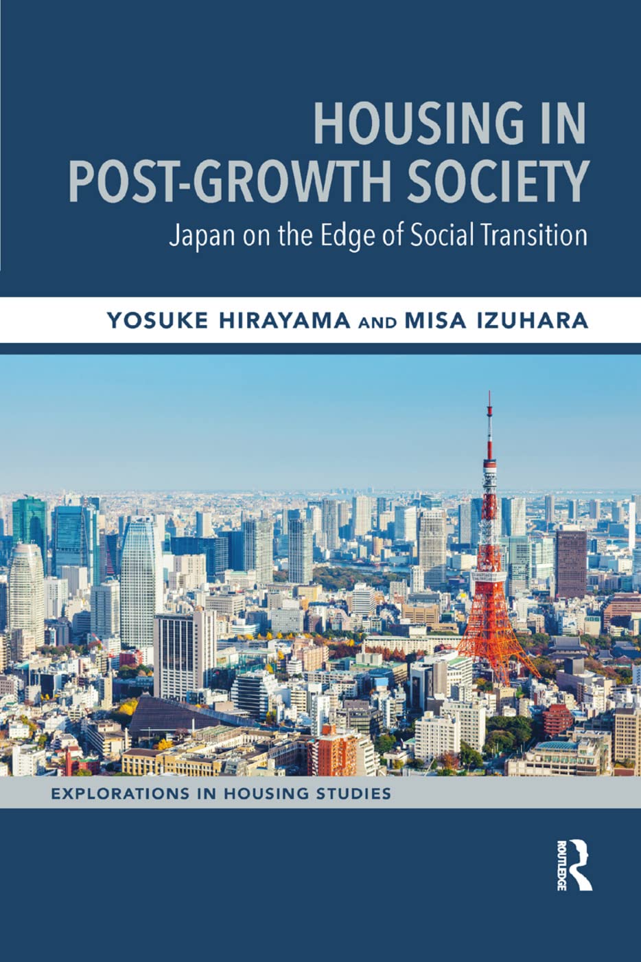 Housing in Post-Growth Society: Japan on the Edge of Social Transition (Explorations in Housing Studies) Social Sciences