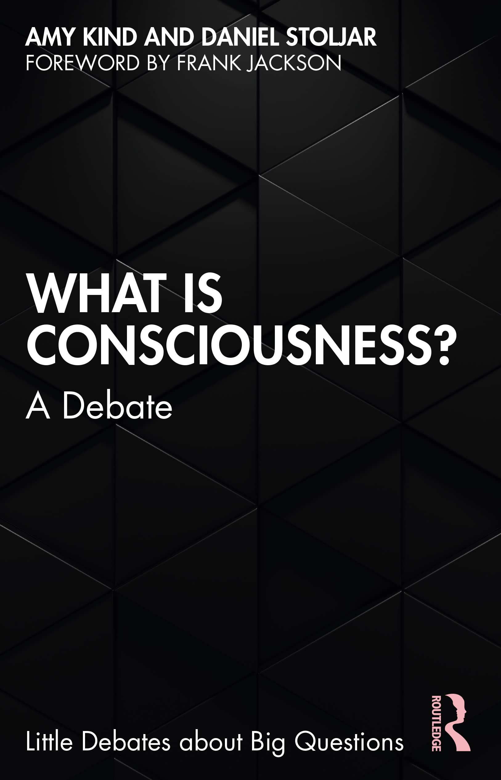 What is Consciousness?: A Debate (Little Debates About Big Questions) Philosophy