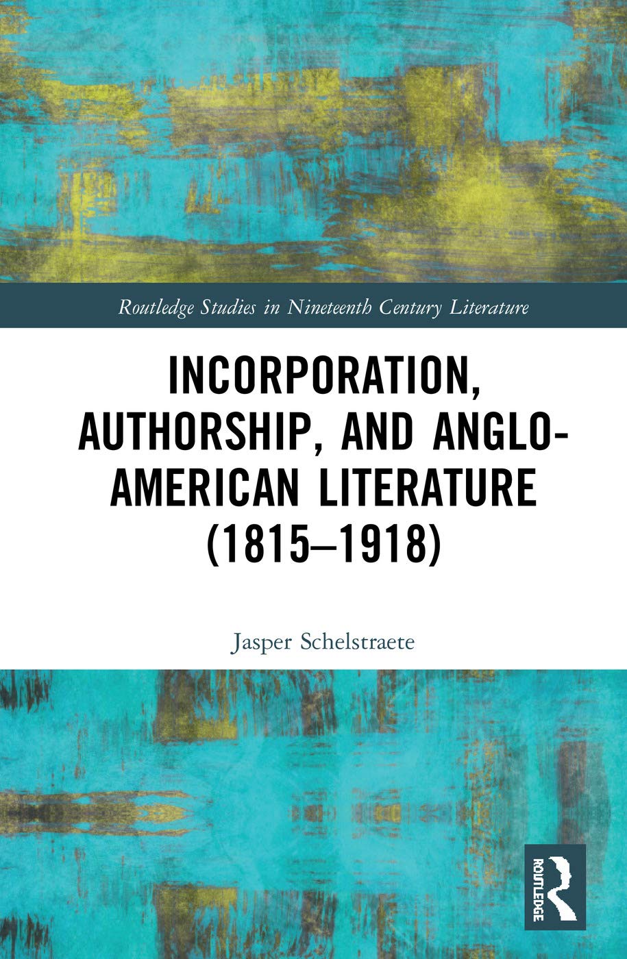 Incorporation, Authorship, and Anglo-American Literature (1815-1918) Social Sciences