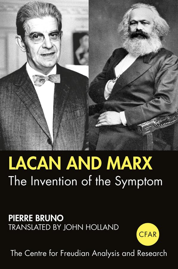 Lacan and Marx: The Invention of the Symptom (The Centre for Freudian Analysis and Research Library) Medicine