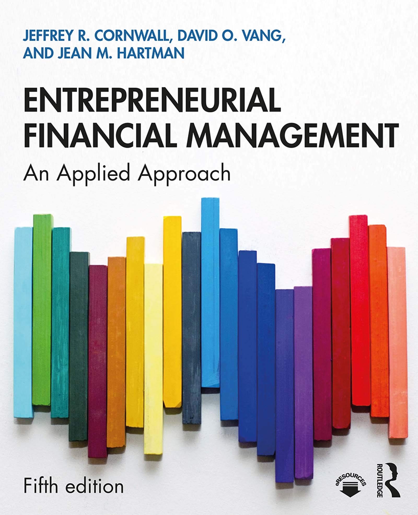 Entrepreneurial Financial Management: An Applied Approach Business, Finance & Career
