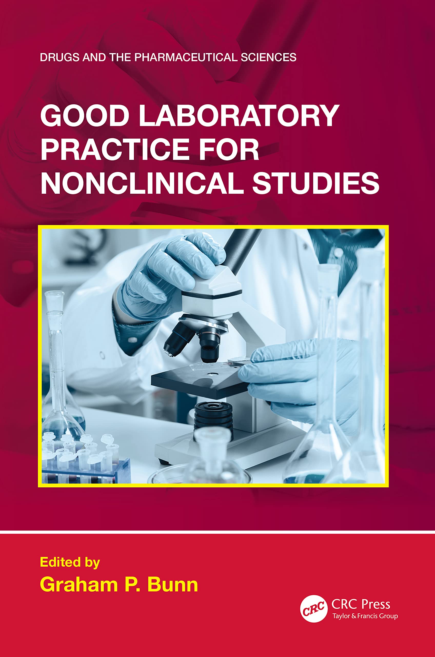Good Laboratory Practice for Nonclinical Studies (Drugs and the Pharmaceutical Sciences) Medicine