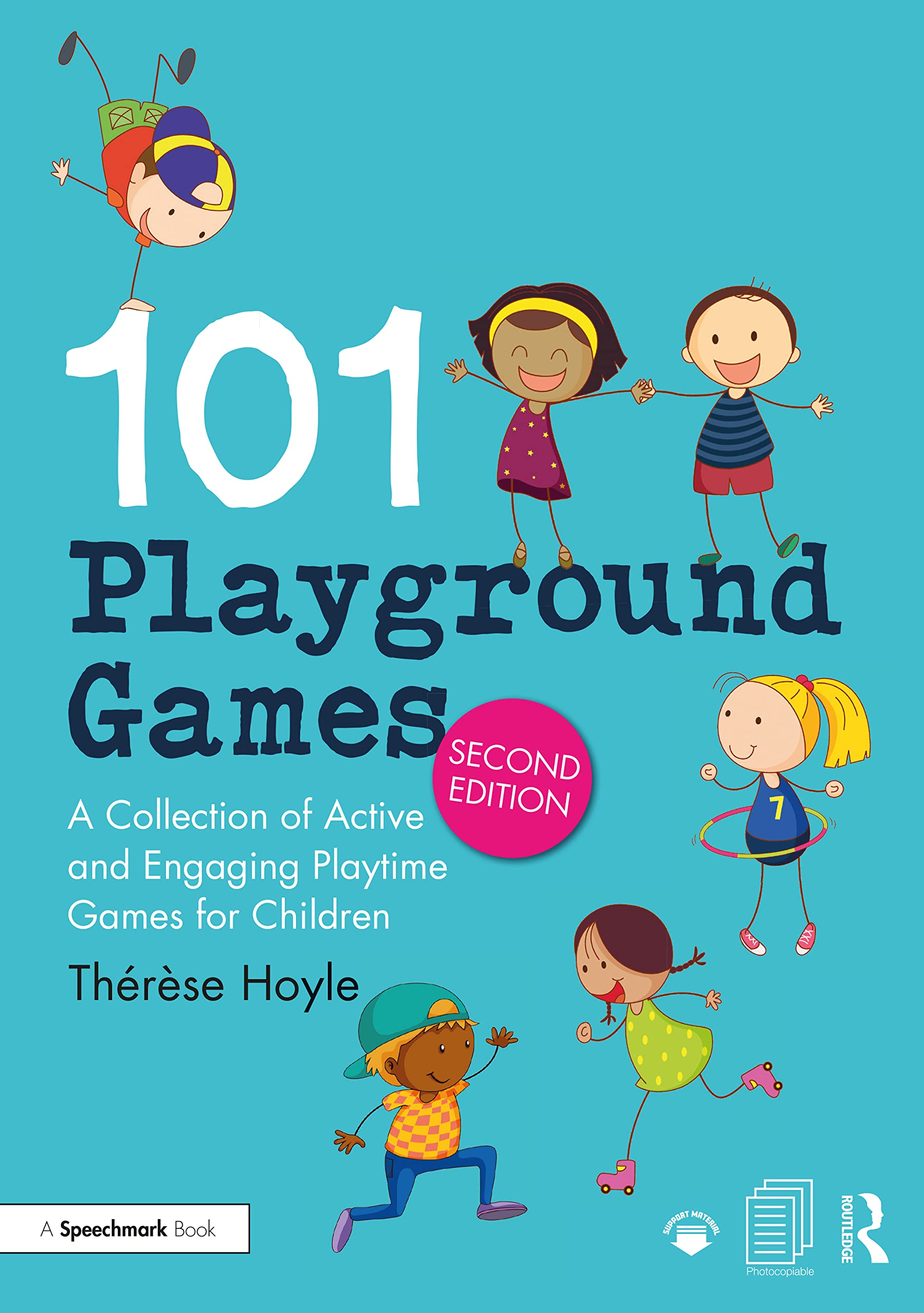 101 Playground Games: A Collection of Active and Engaging Playtime Games for Children Education & Training