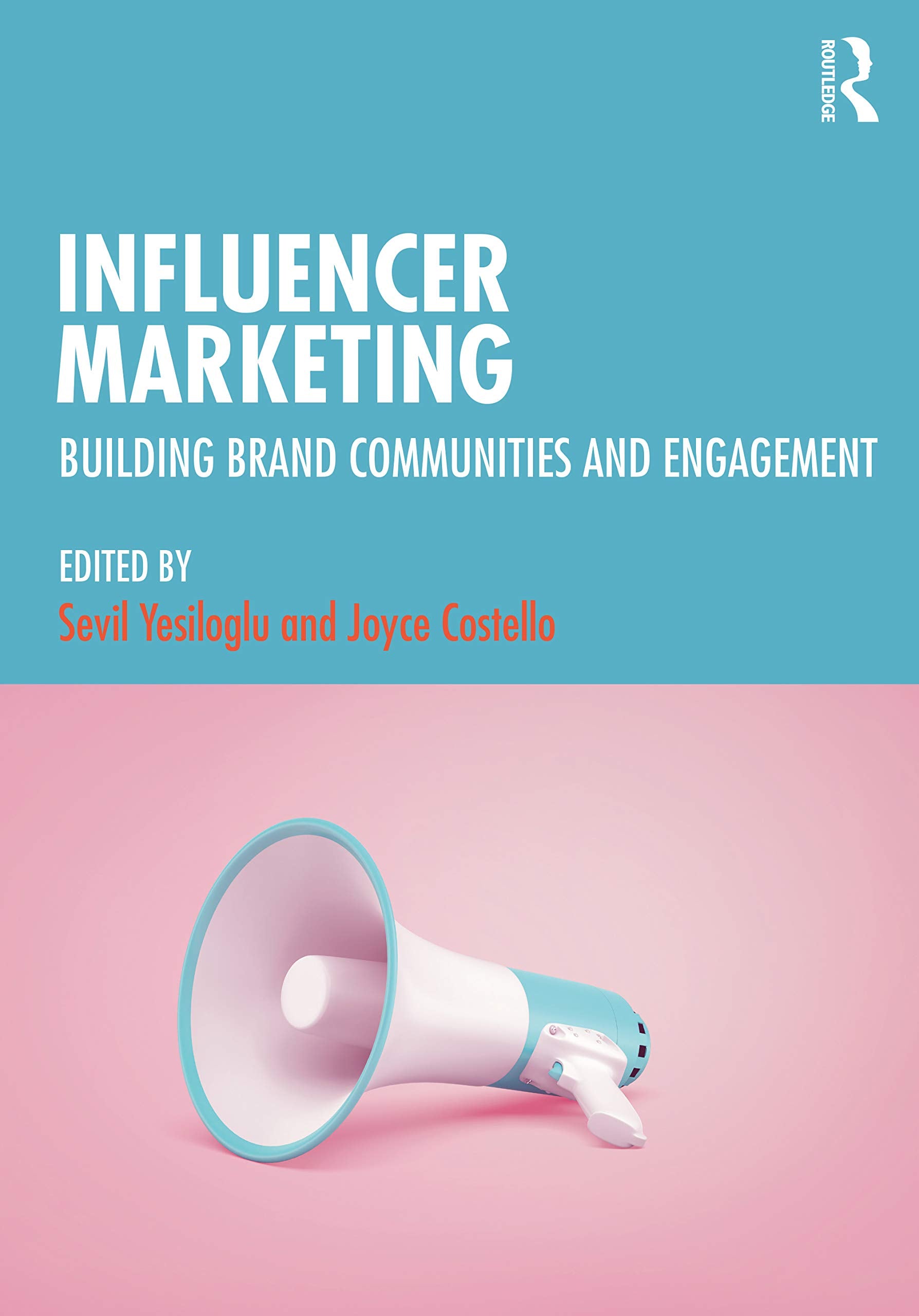 Influencer Marketing: Building Brand Communities and Engagement Media & Communication
