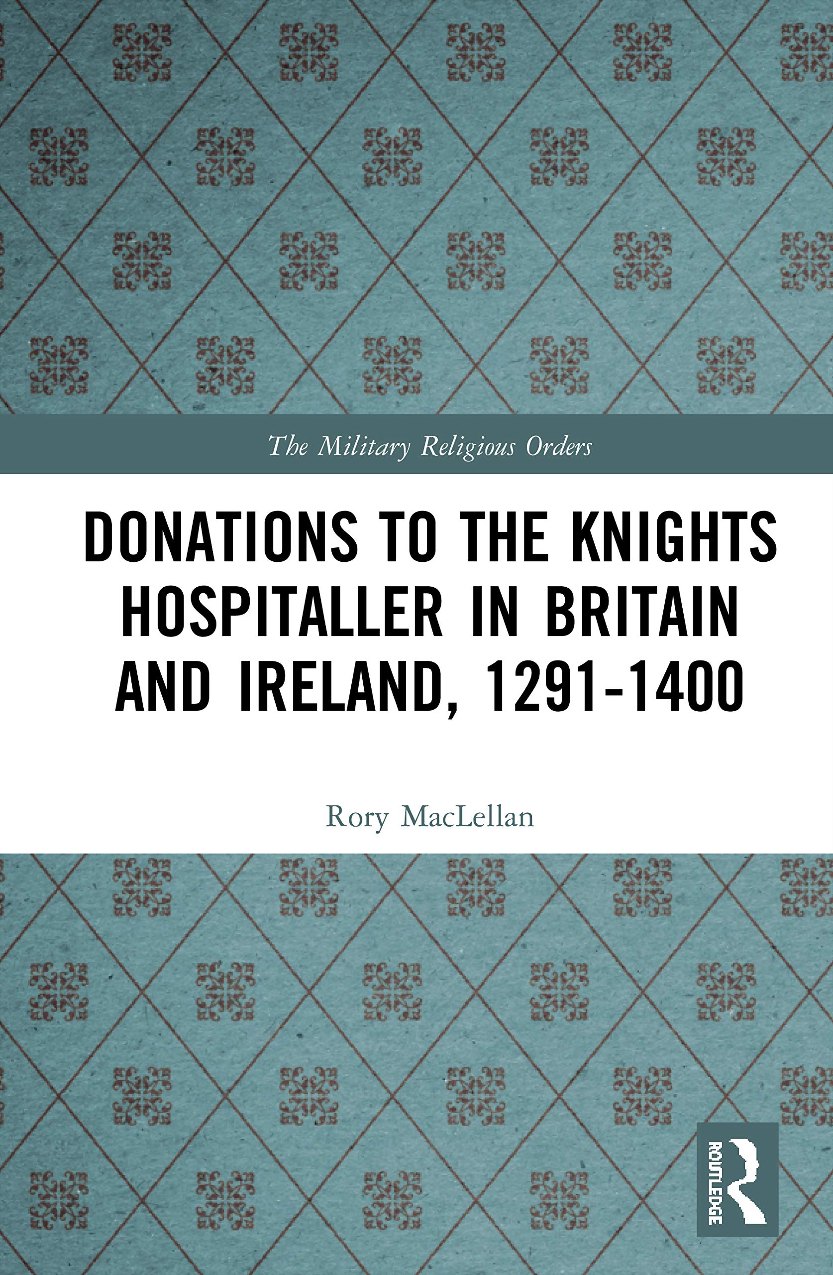 Donations to the Knights Hospitaller in Britain and Ireland, 1291-1400 Social Sciences