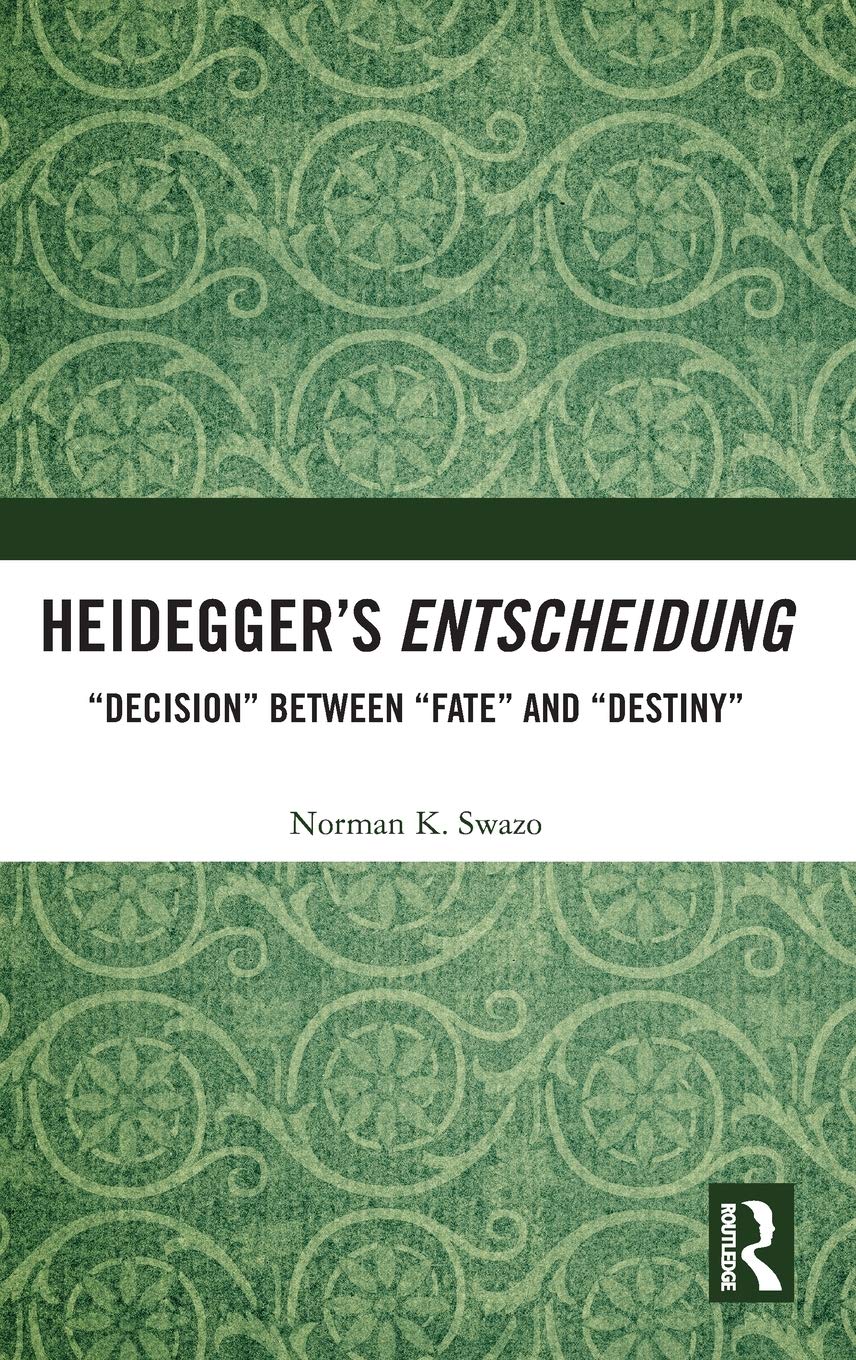 Heidegger's Entscheidung: Decision Between "Fate" and "Destiny" Philosophy