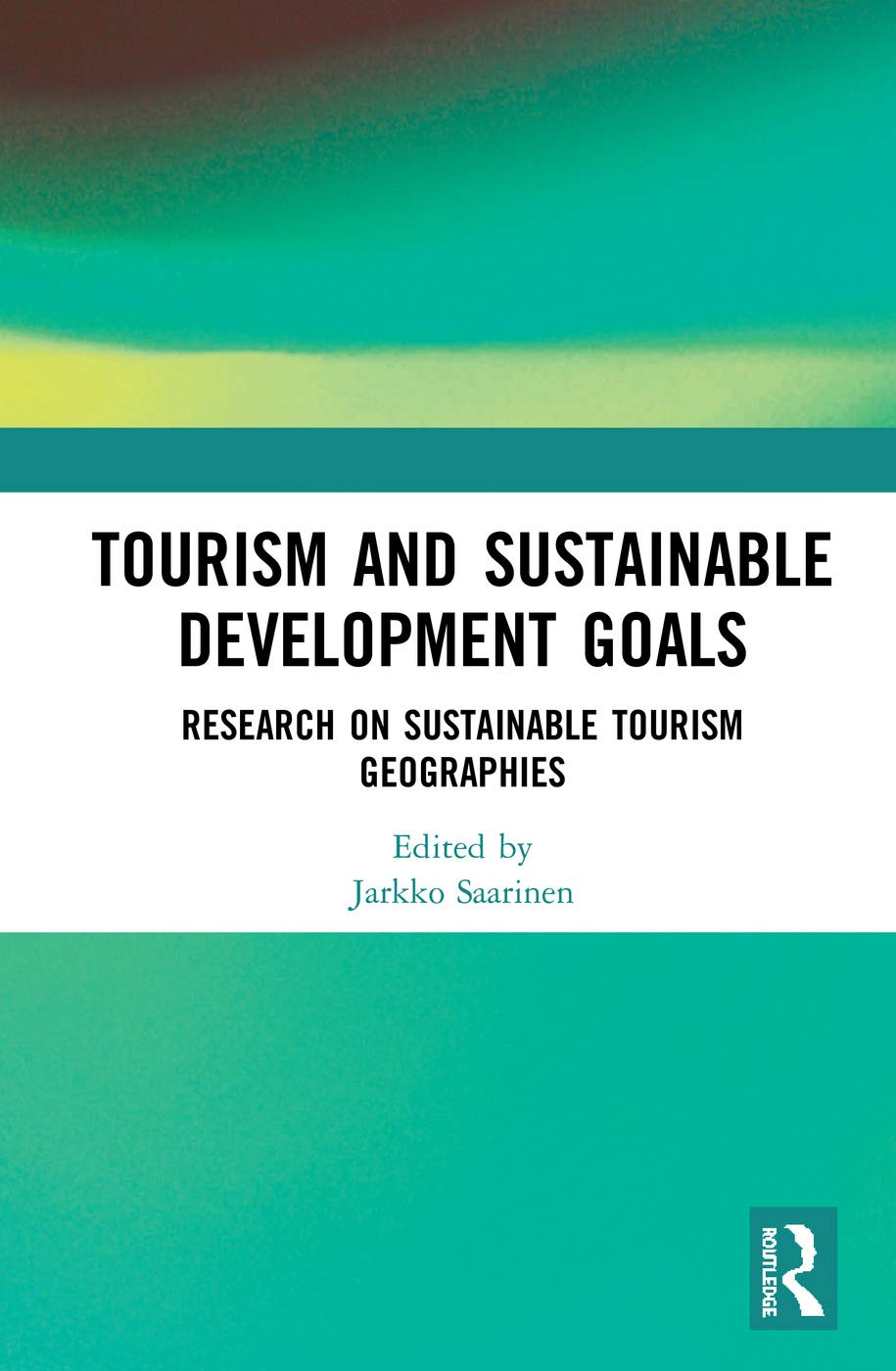 Tourism and Sustainable Development Goals: Research on Sustainable Tourism Geographies Business, Finance & Career