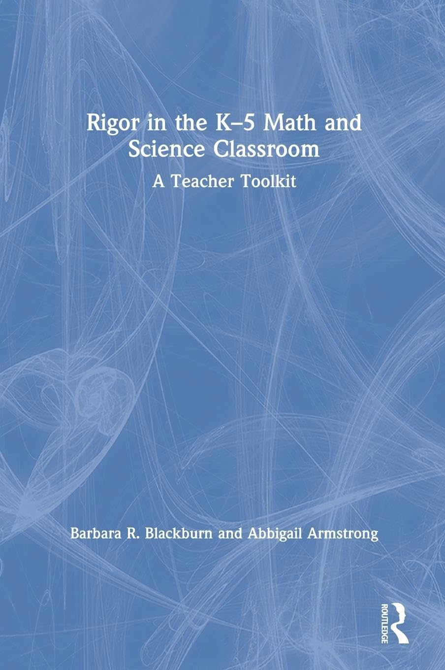 Product Image: Rigor in the K-5 Math and Science Classroom