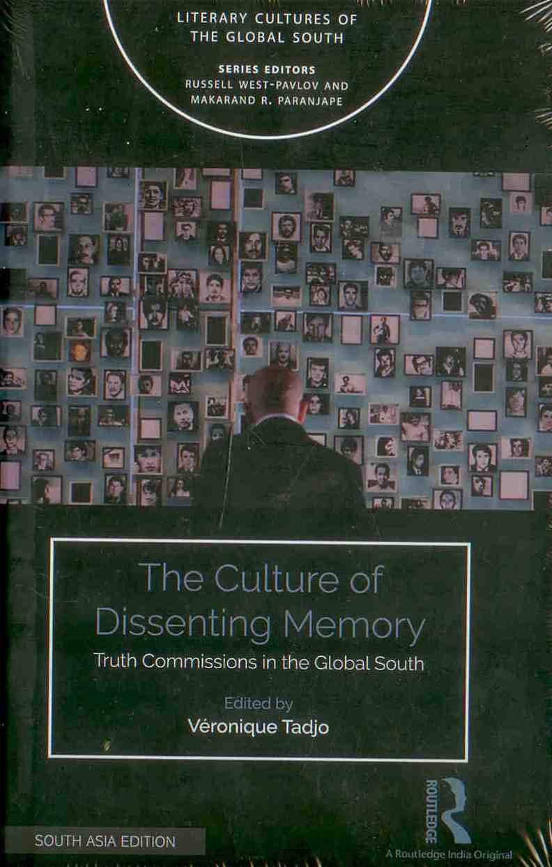 The Culture of Dissenting Memory: Truth Commissions in The Global South Books