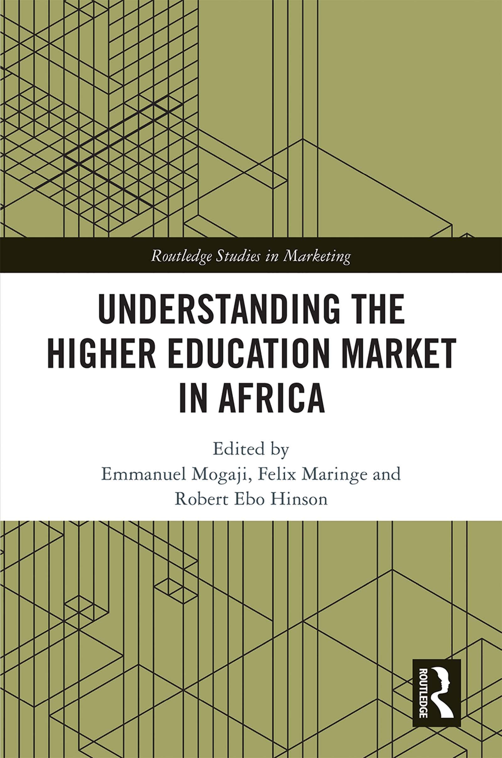 Understanding the Higher Education Market in Africa (Routledge Studies in Marketing) Social Sciences