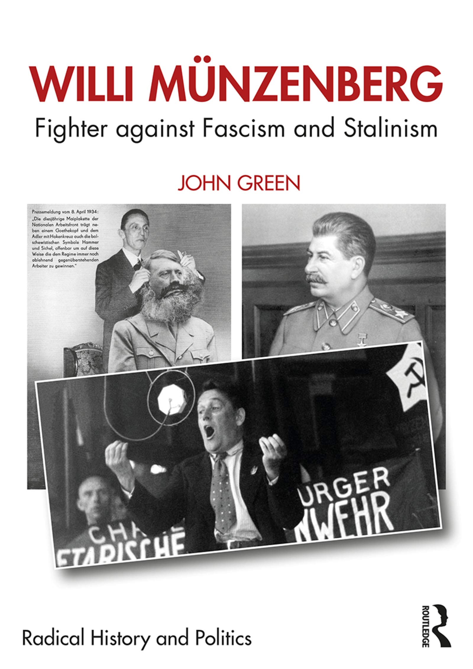Willi Munzenberg: Fighter against Fascism and Stalinism (Routledge Studies in Radical History and Politics) Memories