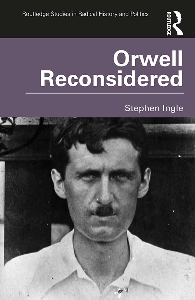 Orwell Reconsidered (Routledge Studies in Radical History and Politics) Contemporary literature