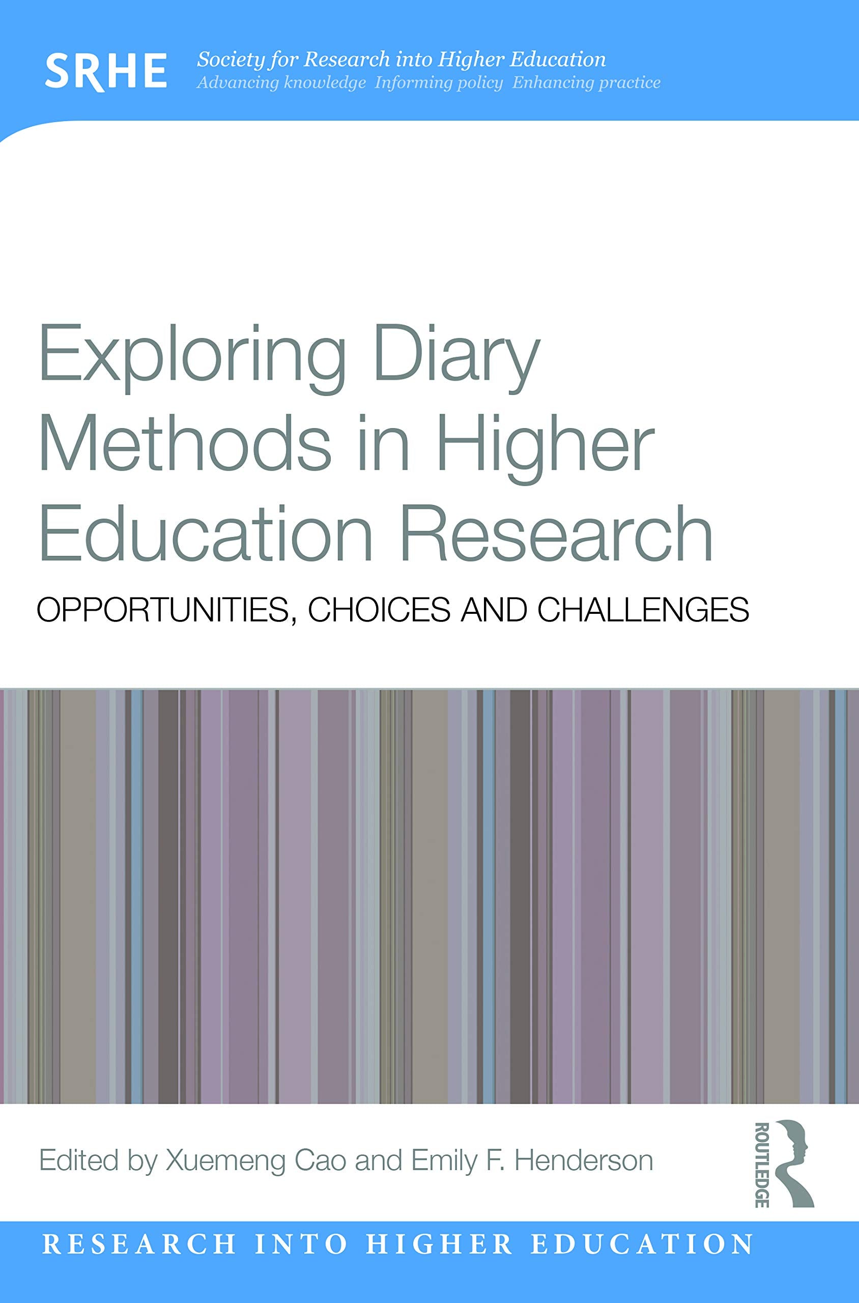 Exploring Diary Method in Higher Education Research: Opportunities, Choices and Challenges (Research into Higher Education) Study Guides
