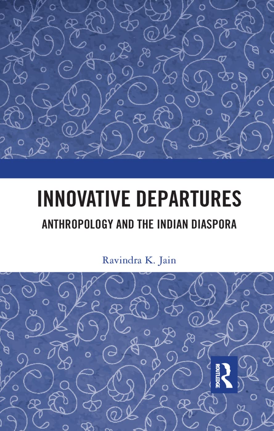 Innovative Departures: Anthropology and the Indian Diaspora Books