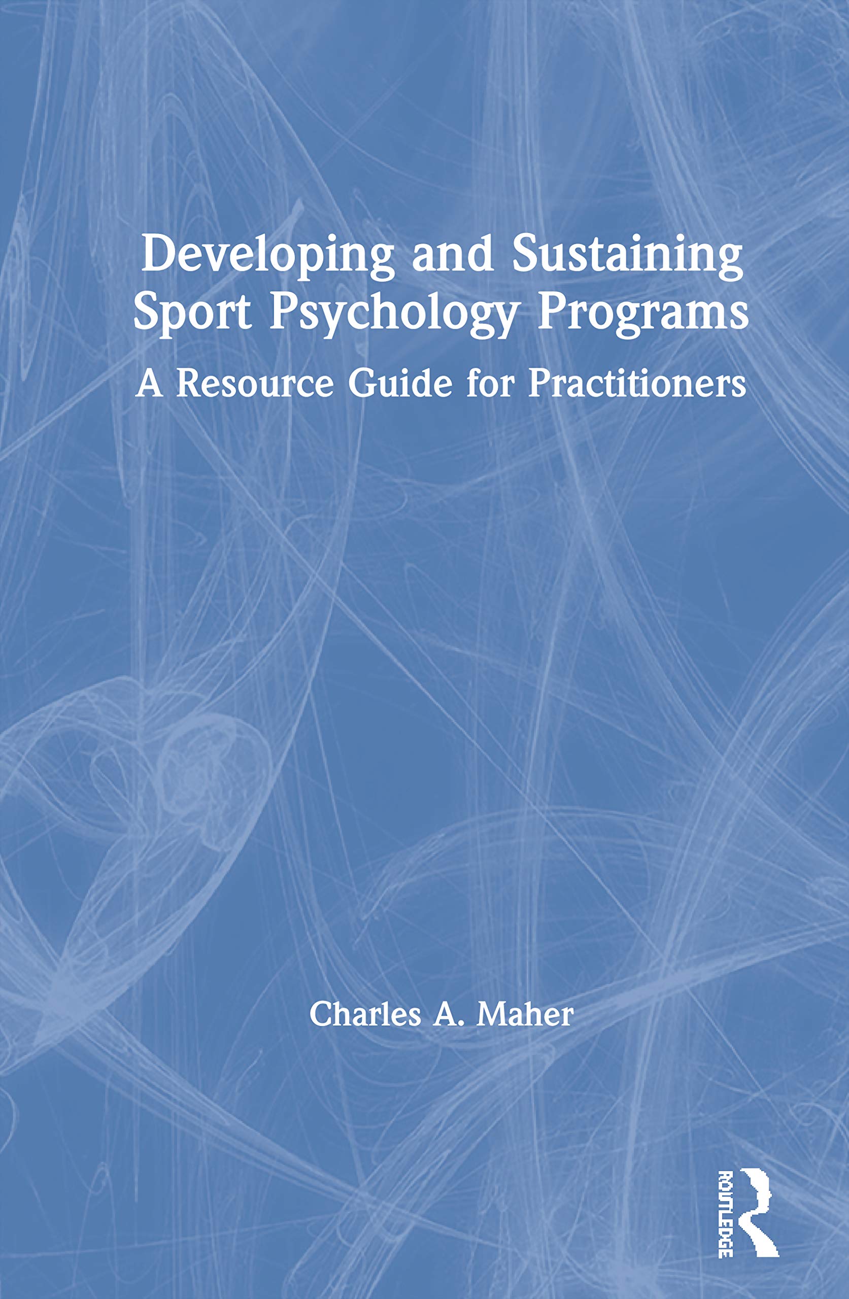 Developing and Sustaining Sport Psychology Programs Psychology