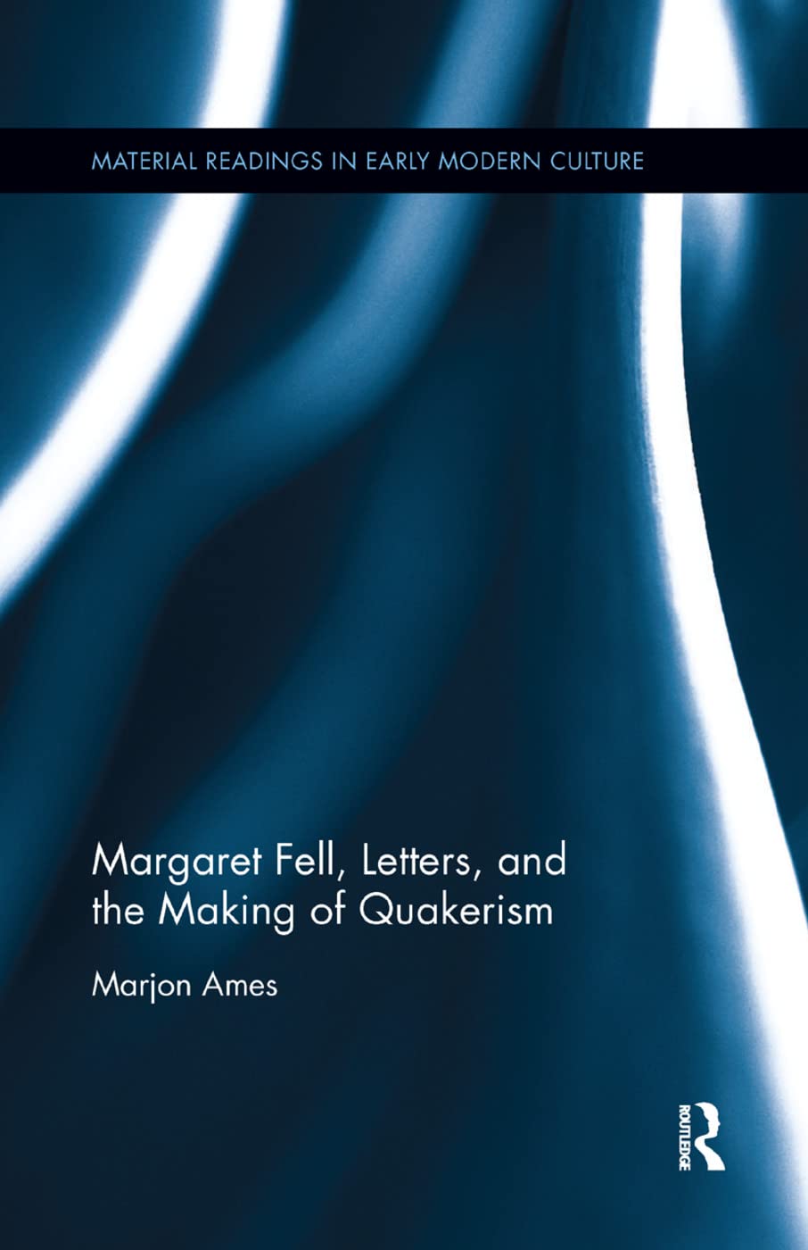 Margaret Fell, Letters, and the Making of Quakerism Social Sciences