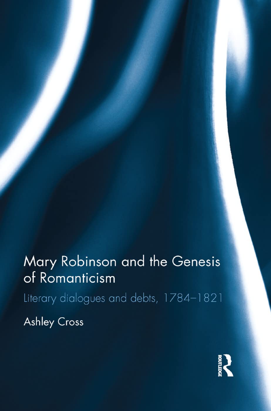 Mary Robinson and the Genesis of Romanticism Poetry