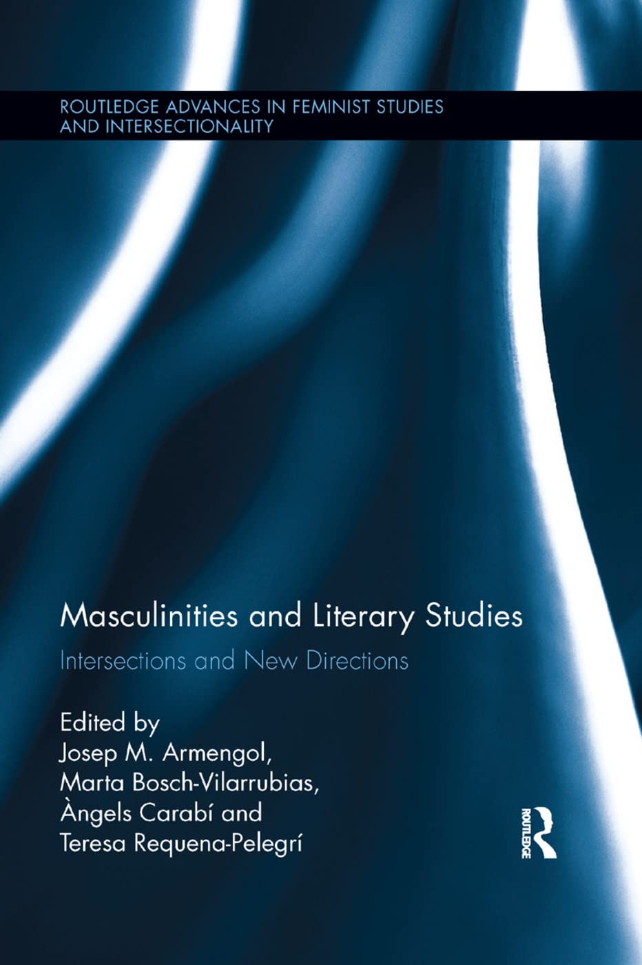Masculinities and Literary Studies: Intersections and New Directions (Routledge Advances in Feminist Studies and Intersectionality) Books