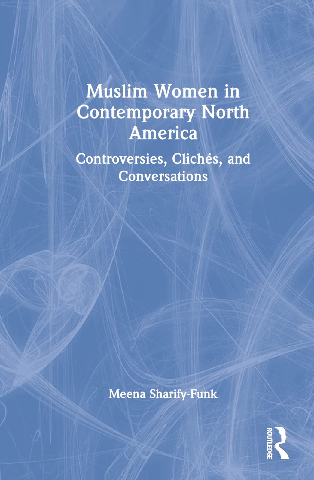 Muslim Women in Contemporary North America Books