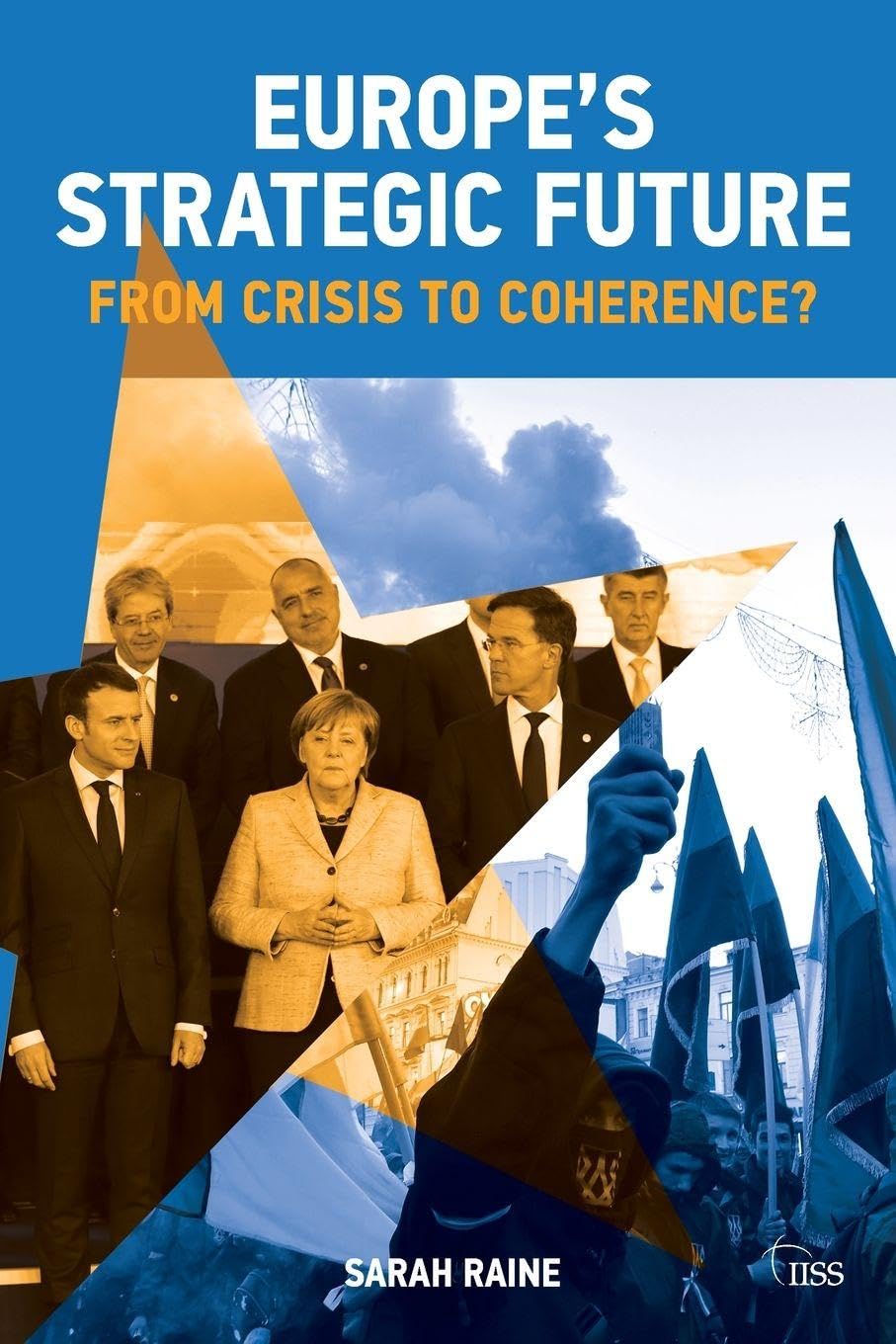 Europe's Strategic Future: From Crisis to Coherence? (Adelphi Series) Law