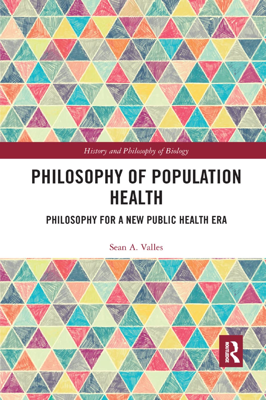 Philosophy of Population Health: Philosophy for a New Public Health Era (History and Philosophy of Biology) Medicine