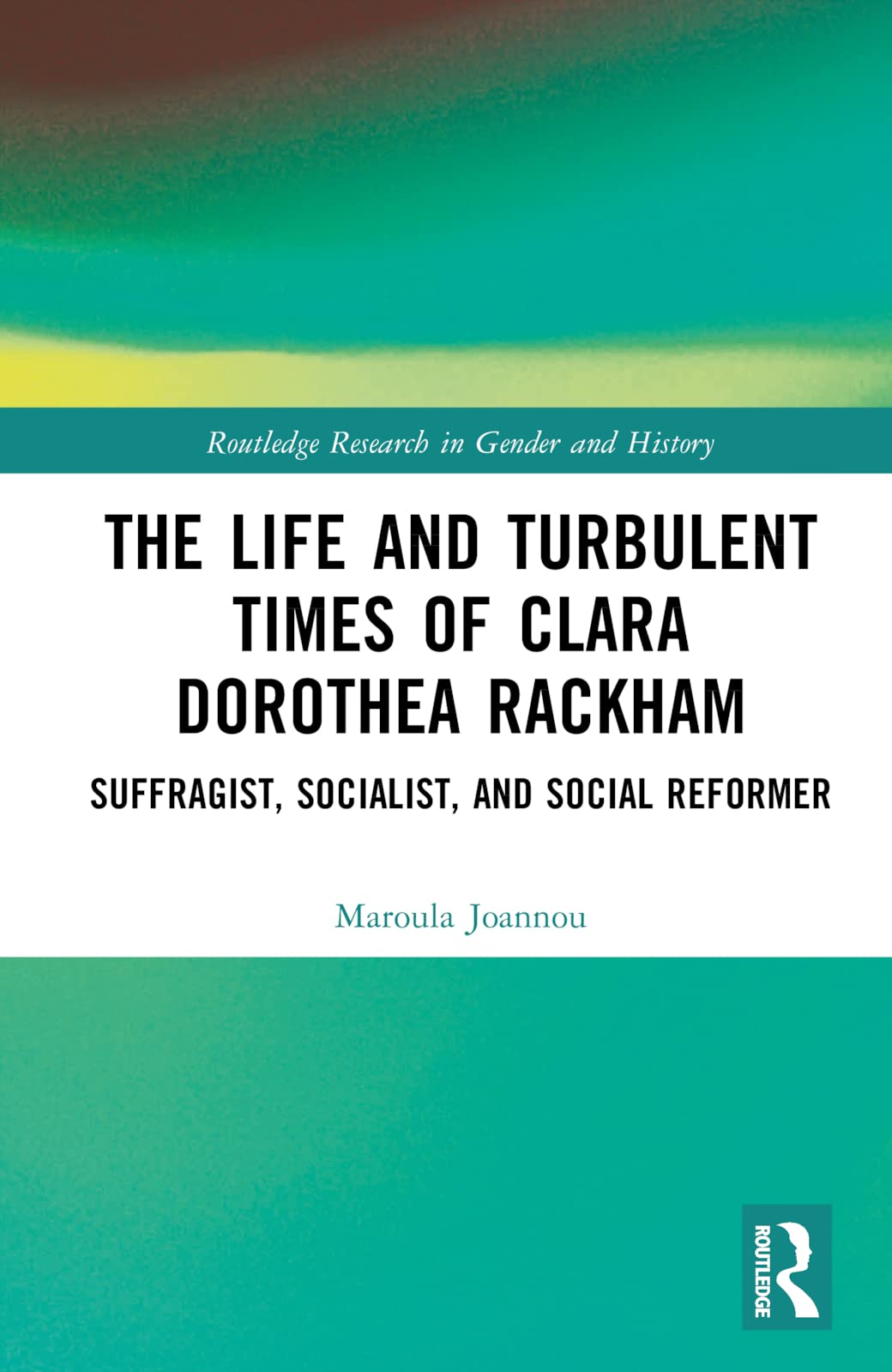 The Life and Turbulent Times of Clara Dorothea Rackham Memories
